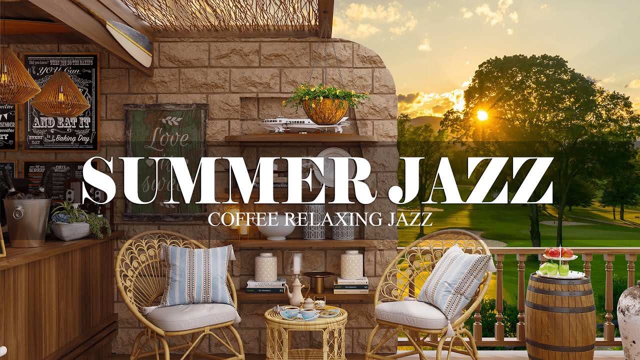 Summer Jazz | Relaxing Summertime with Smooth Jazz Music and Positive Jazz for Work, Study