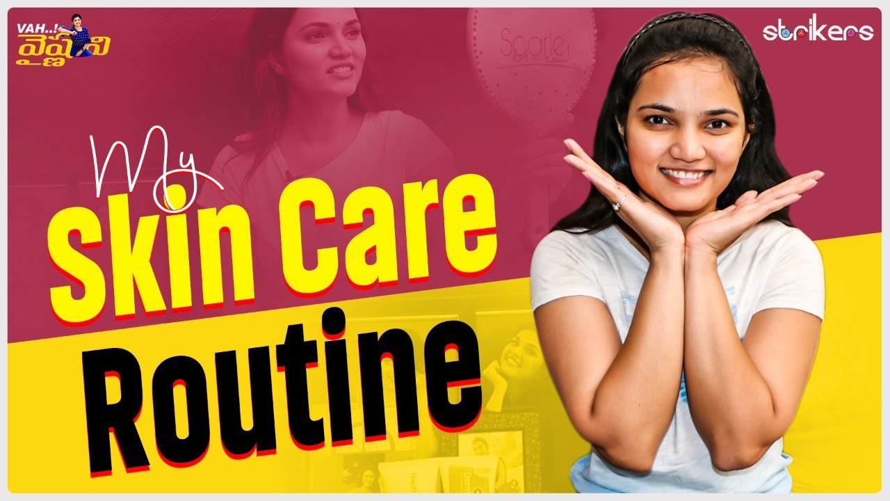 My Skin Care Routine || Vah Vyshnavi || Strikers