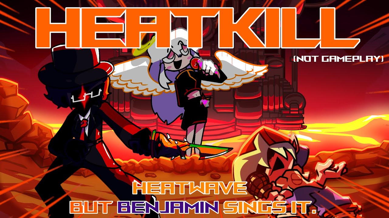 'HEATKILL' (HEATWAVE but BENJAMIN sings it.)【FRIDAY NIGHT FUNKIN】