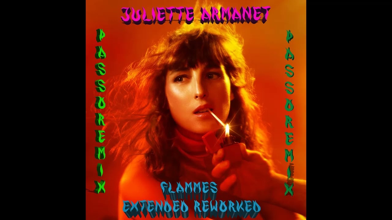 PASSOREMIX Juliette Armanet Flamme EXTENDED REWORKED N.V.3