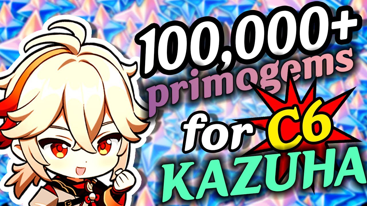 100,000+ PRIMOGEMS FOR C6 KAZUHA