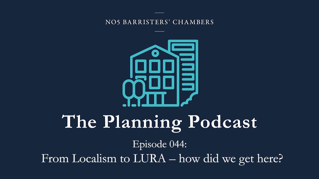 The Planning Podcast Ep 044 - From Localism to LURA – how did we get here?
