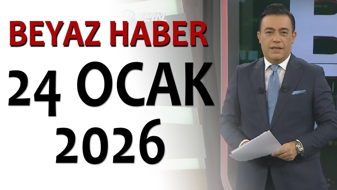 BEYAZ HABER 24 OCAK 2026