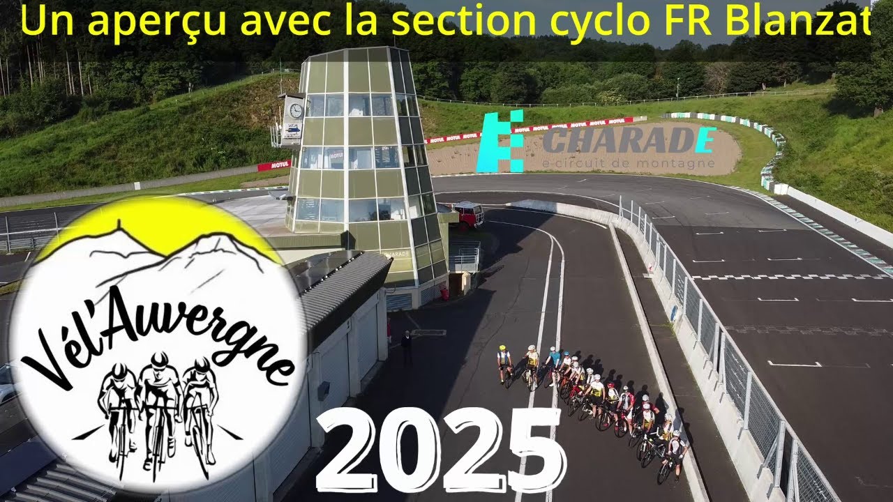 Aperçu VEL'AUVERGNE 2025  avec la section cyclo du FR Blanzat