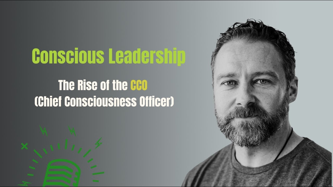 Chief Consciousness Officer: A CEO&rsquo;s Secret Weapon for Sustainable Transformation