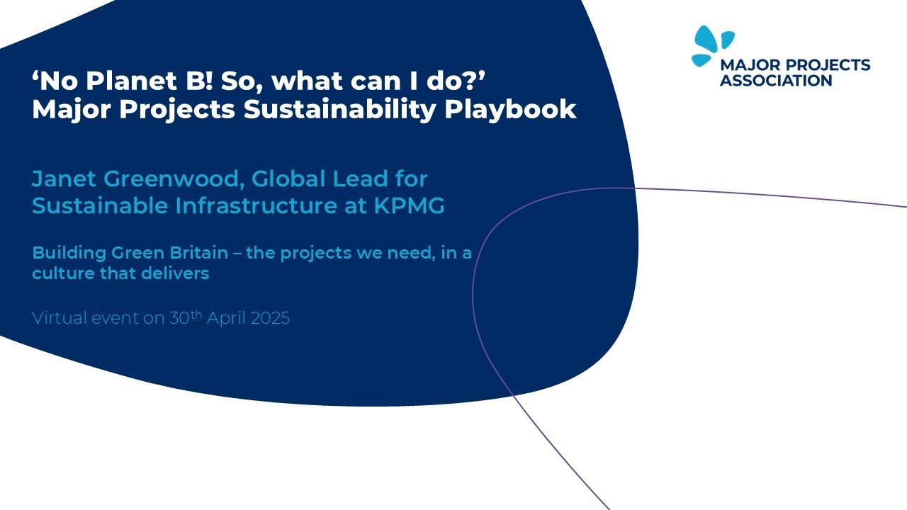 ‘No Planet B! So, what can I do?' Major Projects Sustainability Playbook