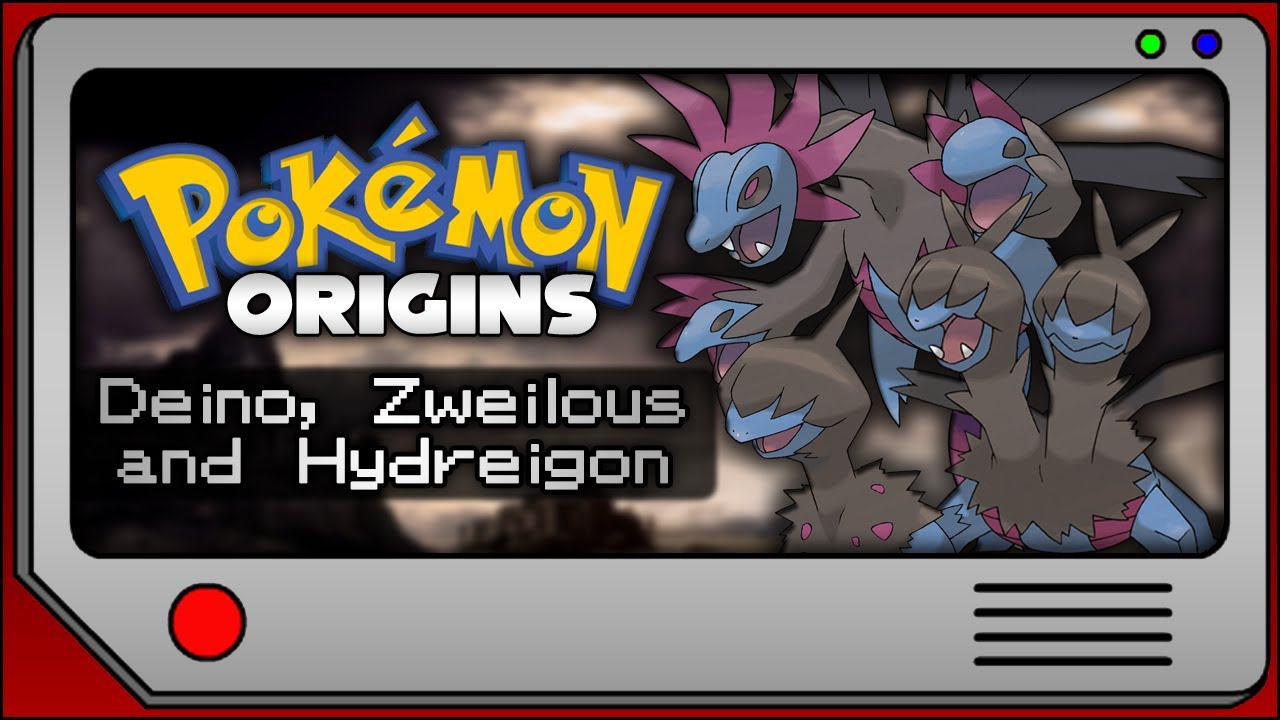 Pokemon Origins | Deino, Zweilous and Hydreigon