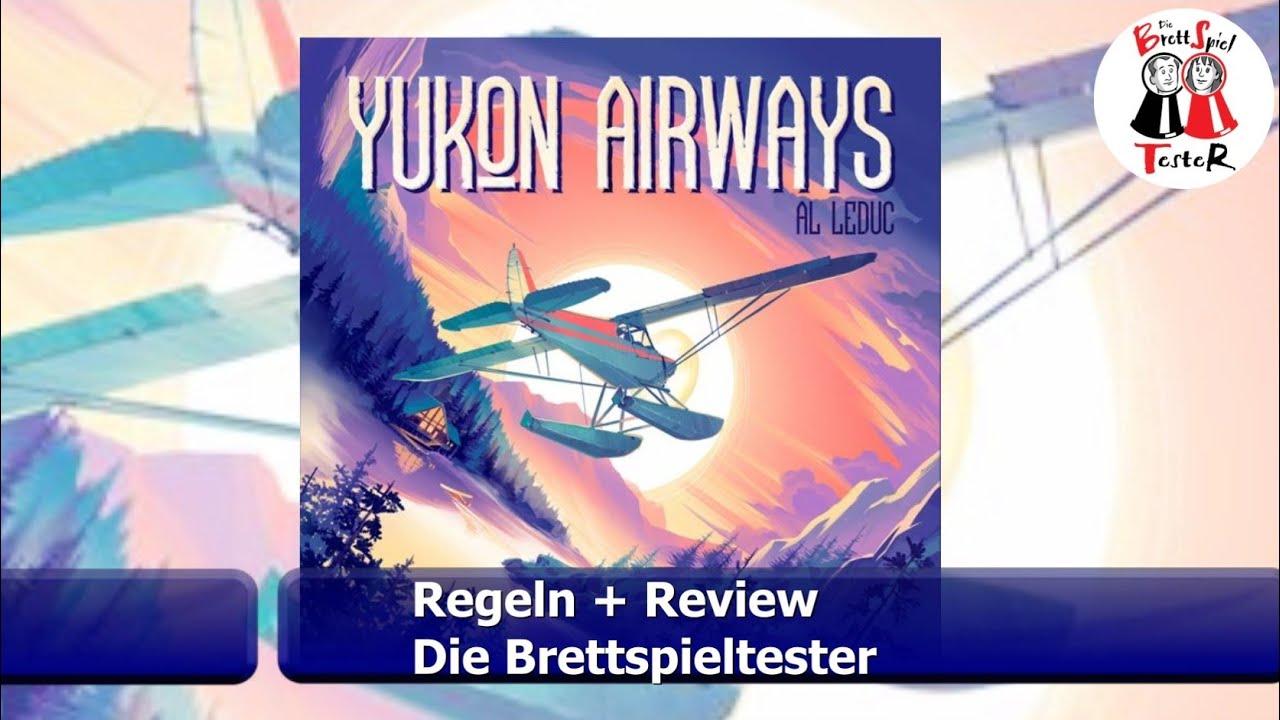 Yukon Airways von Ludonova - Regeln + Review - Brettspiel - Die Brettspieltester
