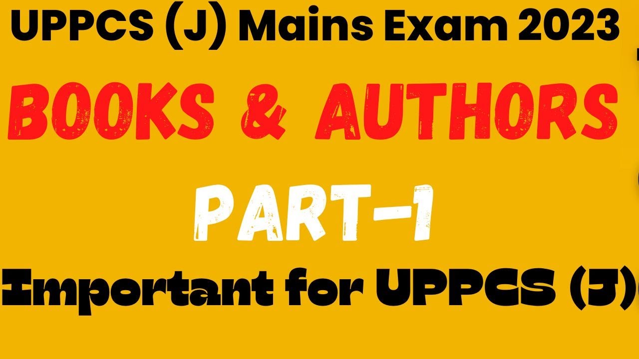 📖✍️ Important Books and Authors for UPPCS (J) Mains Exam 2023 For General Knowledge