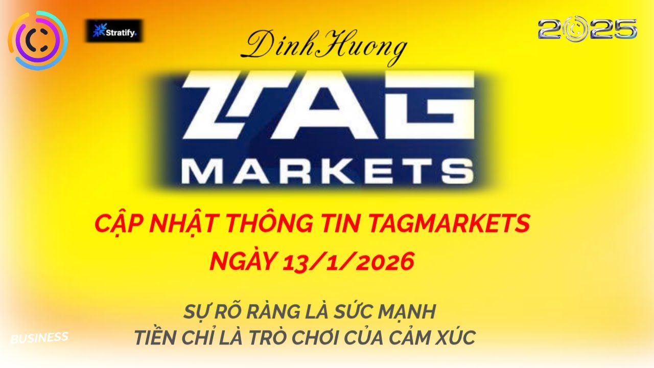 CẬP NHẬT THÔNG TIN TAGMARKETS NGÀY 13/1/2026