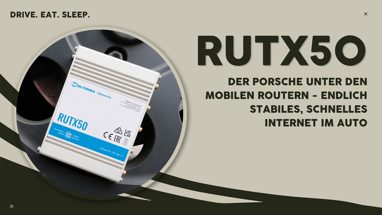 Mobiles Internet im Camper Van - Der Porsche unter den Routern: Teltonika RUTX50