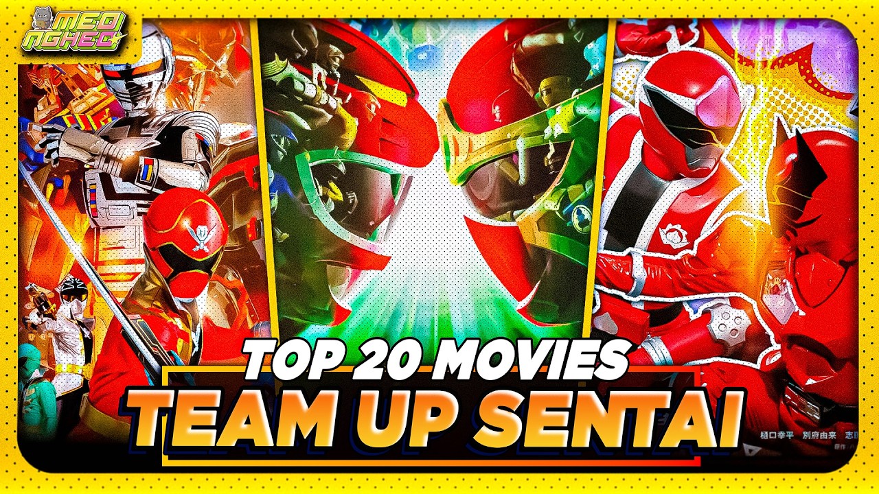 TOP 20 MOVIE SENTAI TEAM UP HAY NHẤT