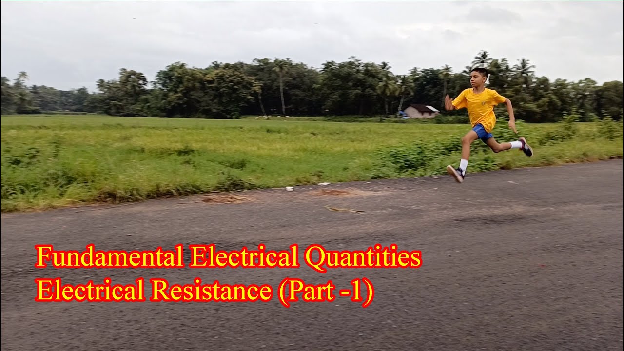 Fundamental Electrical Quantities - Electrical Resistance