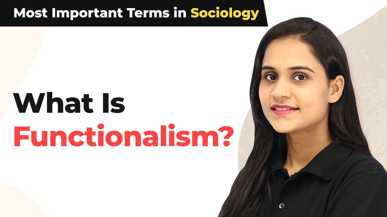 What Is Functionalism? | Functionalism Theory - Most Important Terms in Sociology