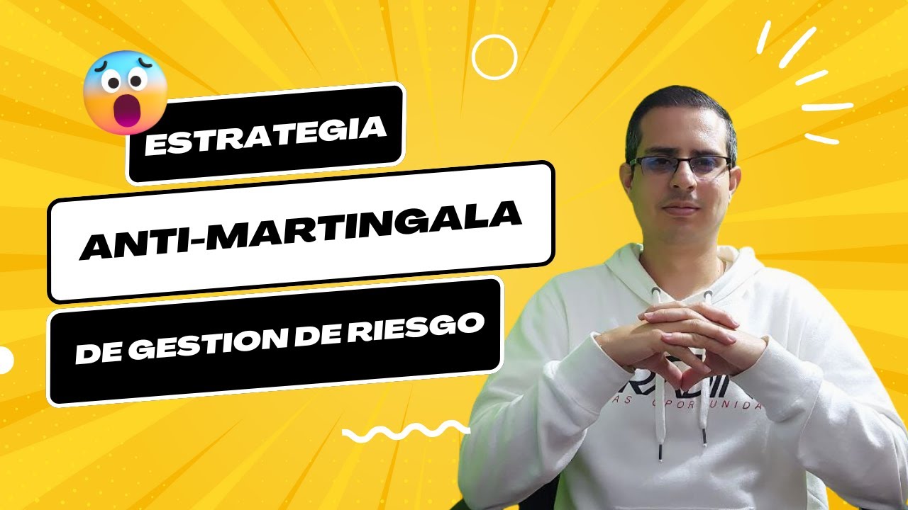 Dominando el Trading Estrategia Anti Martingala para Gesti&oacute;n de Riesgo