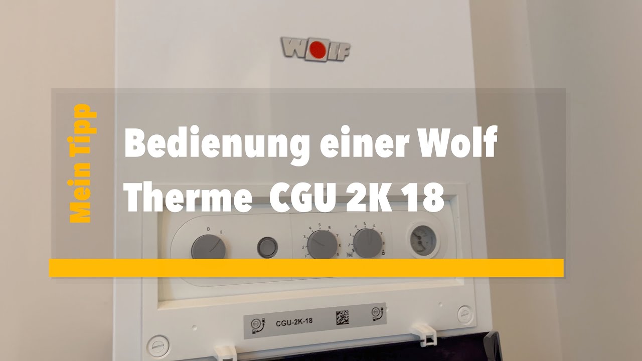 Wolf CGU-2K-18 Gastherme richtig bedienen – Schritt-für-Schritt