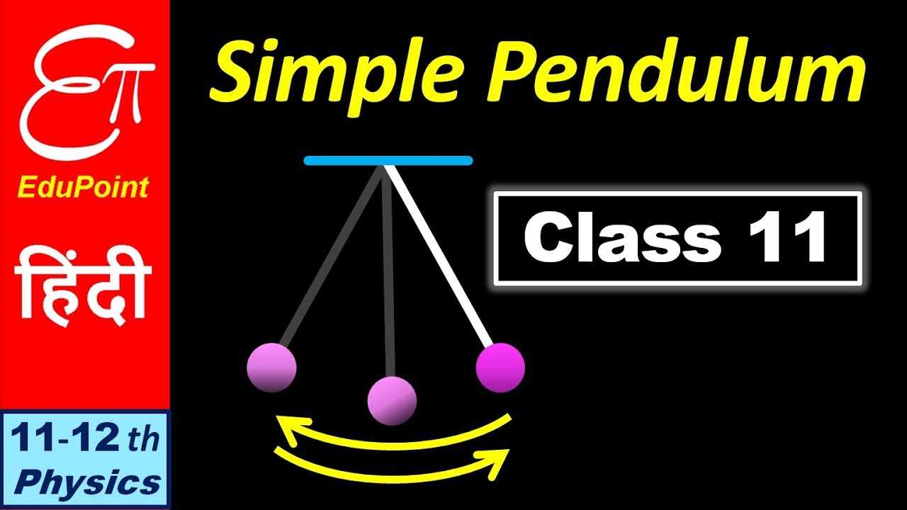 🔴 SIMPLE PENDULUM || for Class 11 in HINDI