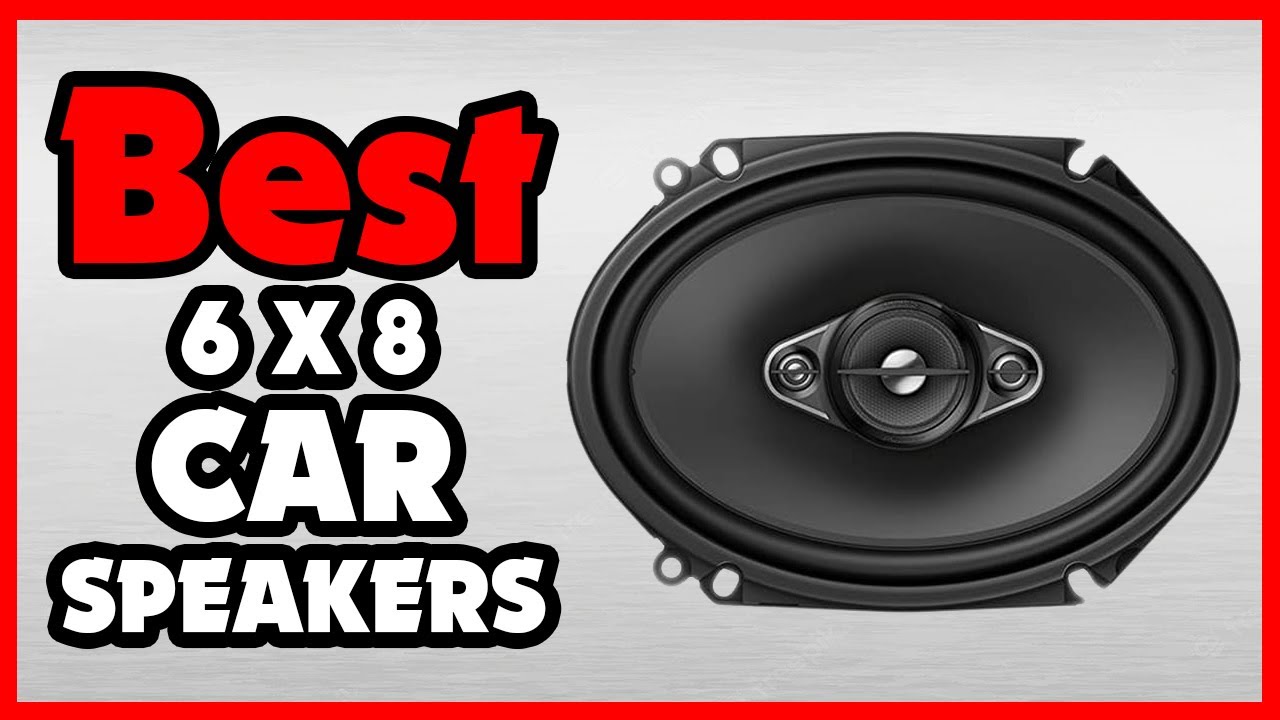 👉 Best 6 x 8 Car Speakers 2023 | Top 7 6x8 Car Speakers Picks | Infomult.com