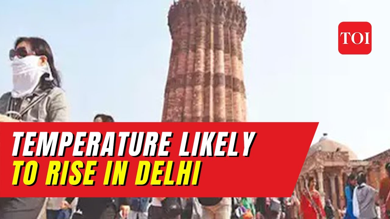 Temperature likely to rise in Delhi in the next 4-5 days, but no heat wave conditions