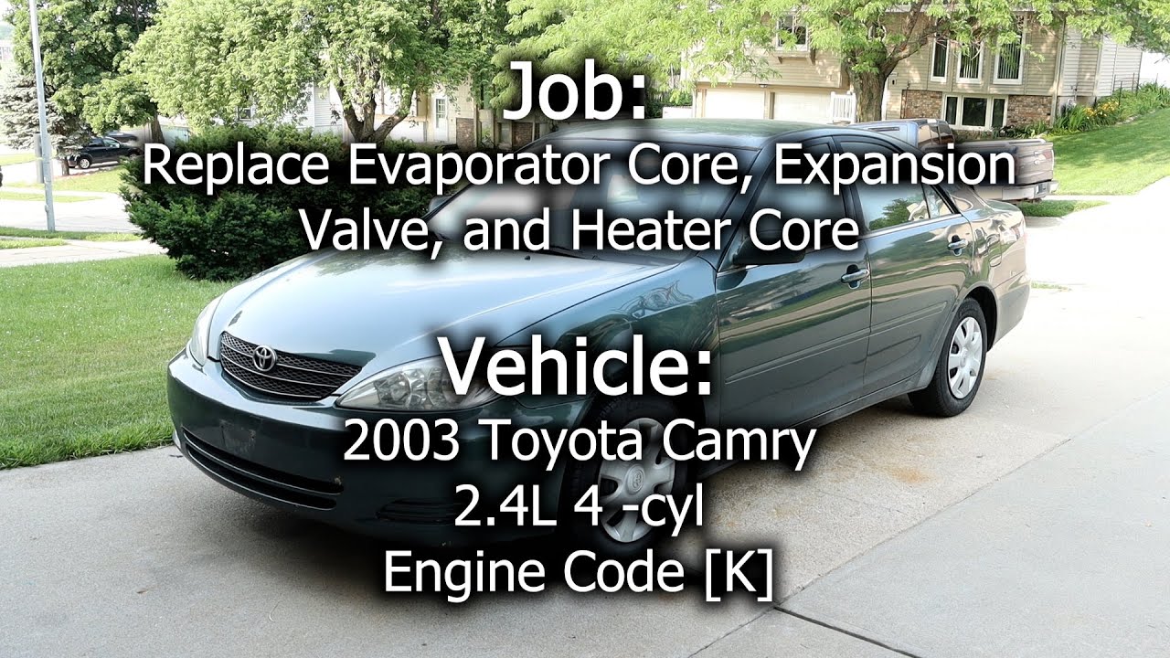 2003 Toyota Camry - Replacement of Evaporator Core, Expansion Valve, and Heater Core (A/C Evap Core)