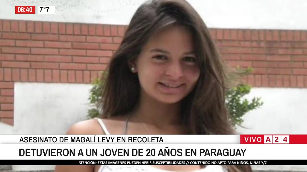 🚨 DETIENEN EN PARAGUAY A UN SOSPECHOSO DEL CRIMEN DE MAGALI LEVY