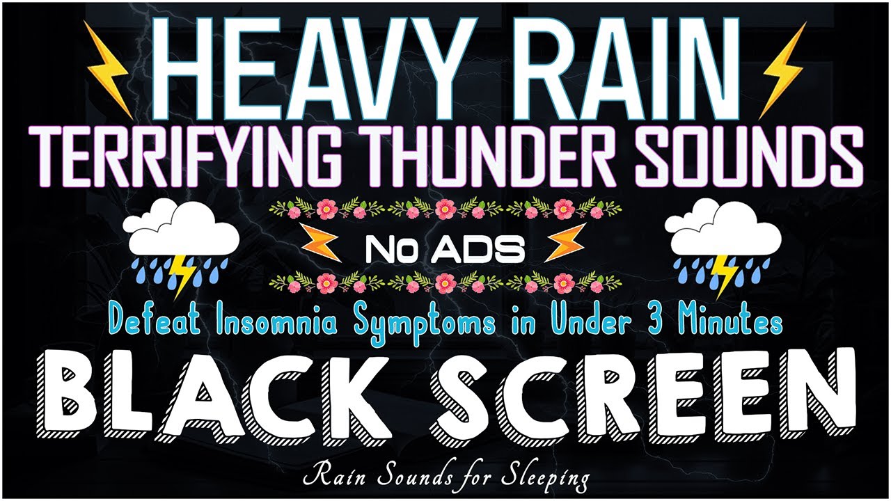 Heavy Rain and Thunderstorm Sounds - Defeat Insomnia Symptoms in Under 3 Minutes to Fall Asleep Fast
