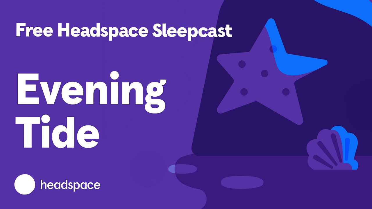 Evening Tide: Free 45 Minute Sleepcast From Headspace