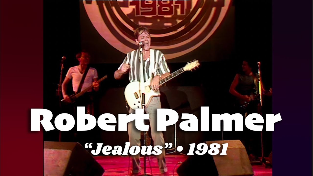 Robert Palmer • “Jealous” • 1981 [Reelin' In The Years Archive]