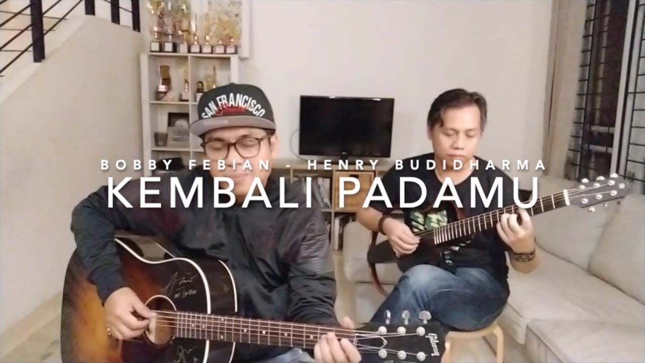 Kembali PadaMu - Bobby Febian & Henry Budidharma