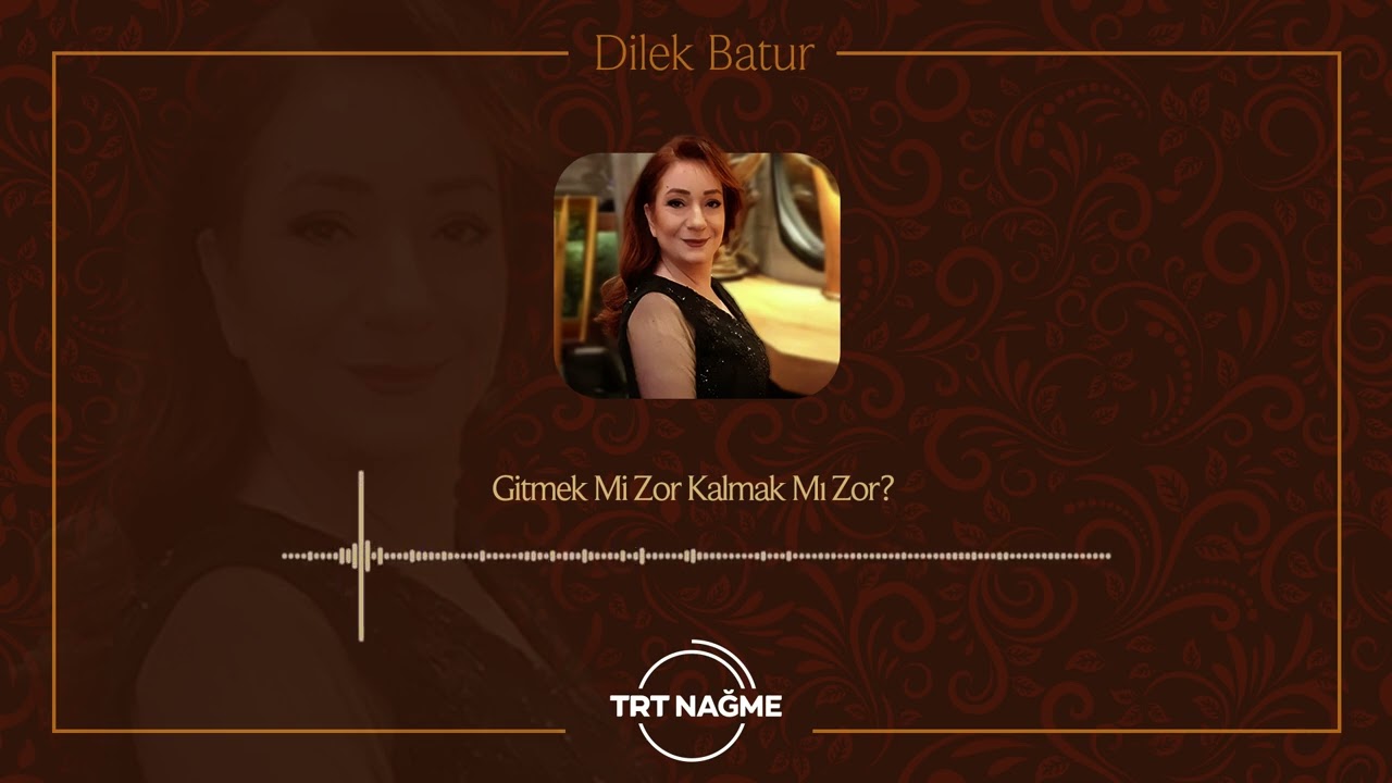 Dilek Batur - Gitmek Mi Zor Kalmak Mı Zor?