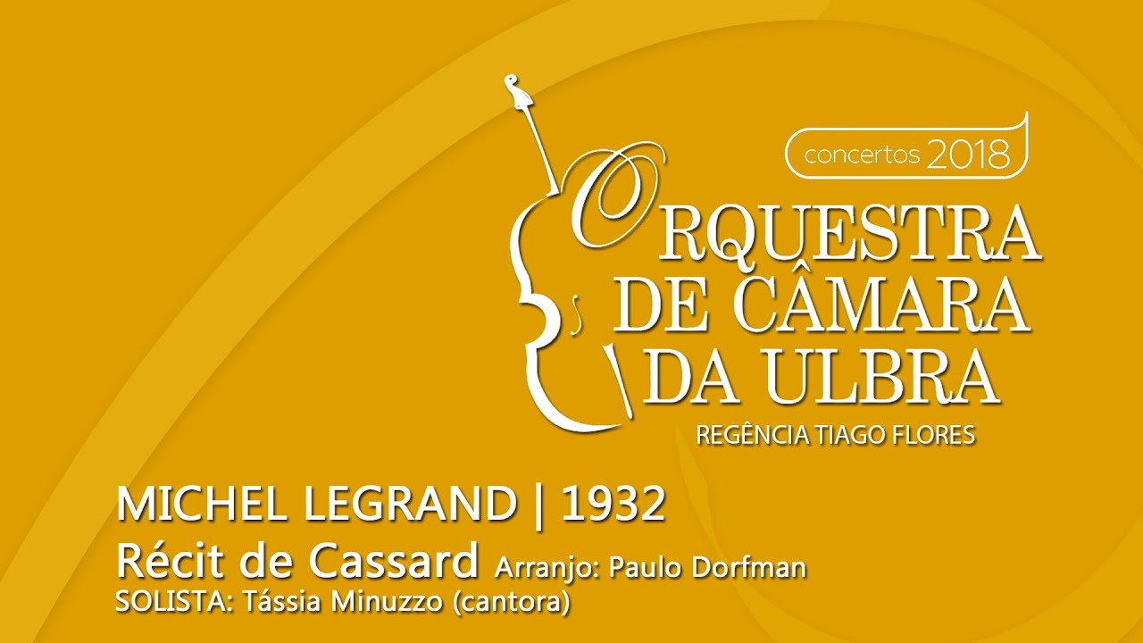 LEGRAND: Récit de Cassard - Orq. de Câm. da ULBRA e Tássia Minuzzo (Reg. Tiago Flores)