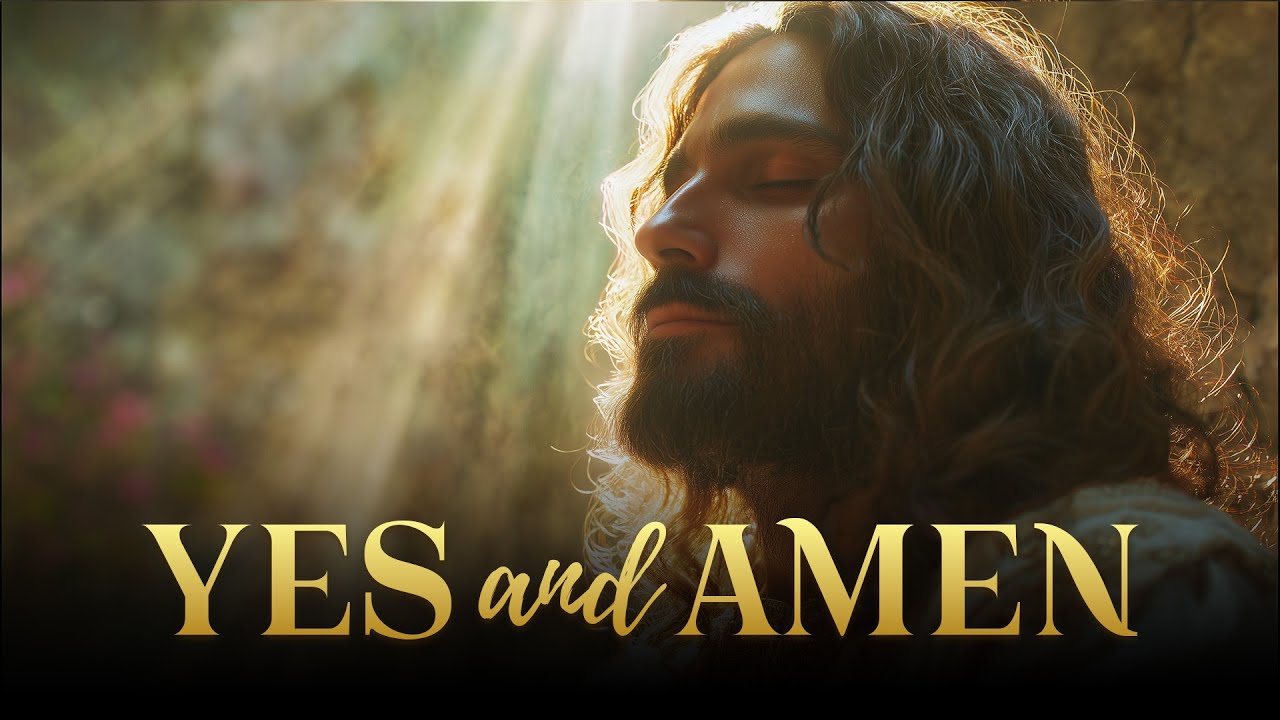 Yes and Amen | Worship Anthem of God’s Promises | 2 Corinthians 1:20