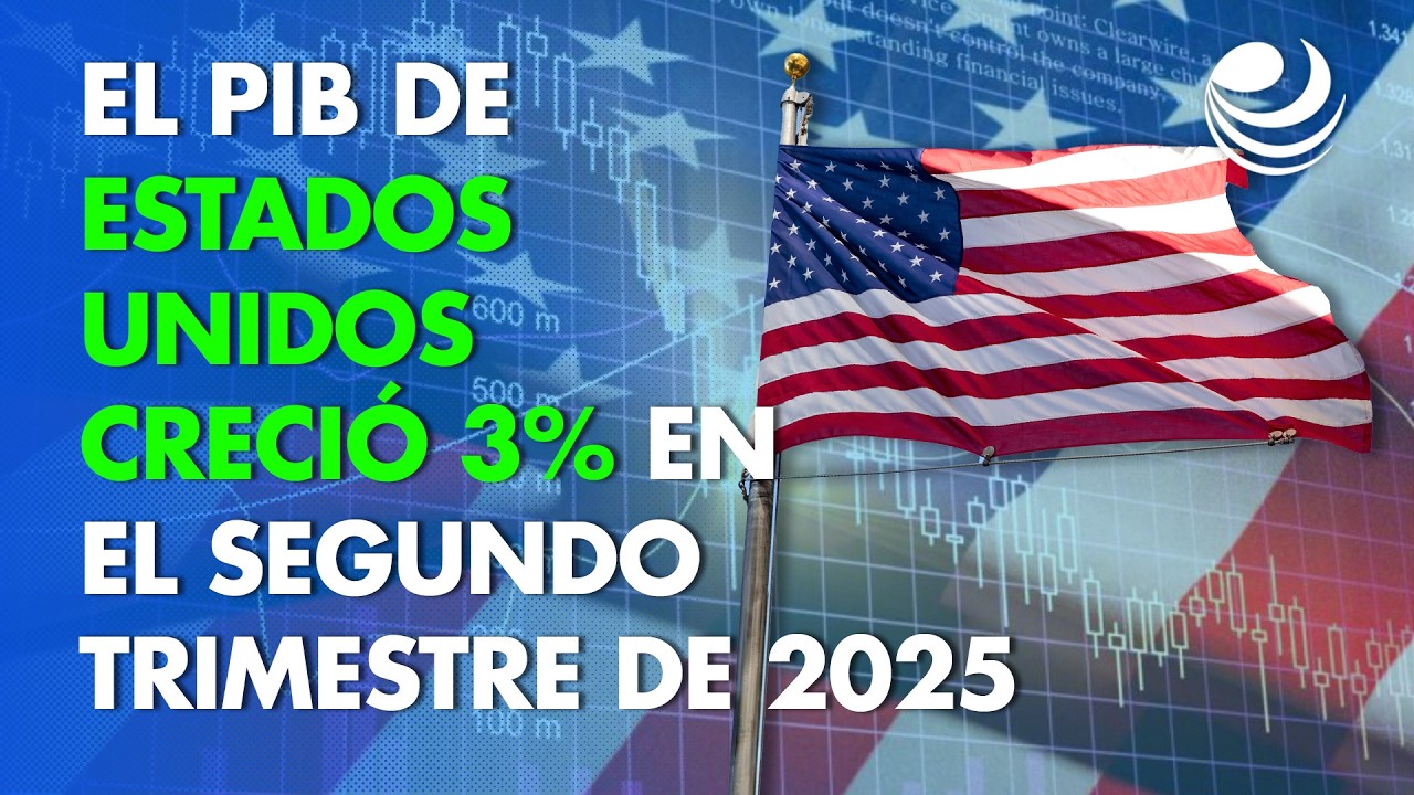 El PIB de Estados Unidos creci&oacute; 3% en el segundo trimestre de 2025