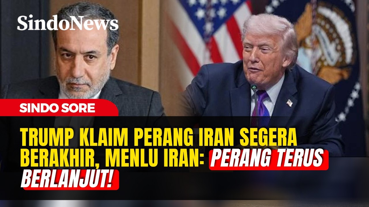 TRUMP KLAIM PERANG IRAN SEGERA SELESAI! Menlu Iran: Perang Akan Terus Berlanjut | Sindo Sore