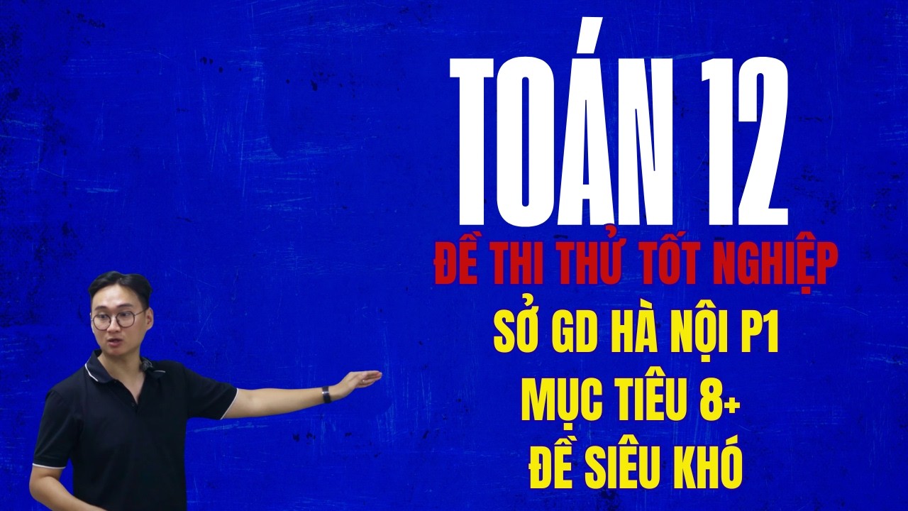 SỞ GIÁO DỤC HÀ NỘI 2026 (2K8 VỪA LÀM VỪA KHÓC TRONG PHÒNG THI)