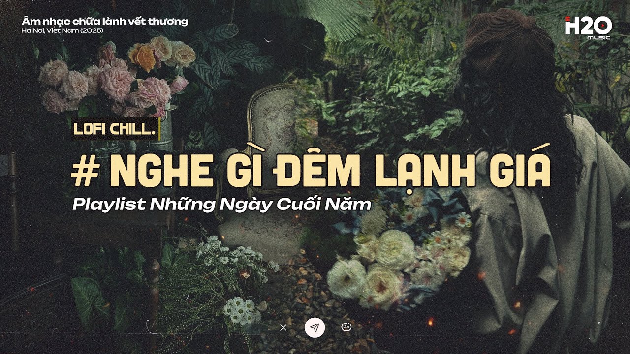 𝐏𝐥𝐚𝐲𝐥𝐢𝐬𝐭 Nghe Gì Đêm Lạnh Giá ~ Tâm Sự Những Ngày Cuối Năm ❄️ Nhạc Lofi Chill Nhẹ Nhàng Đêm Đông