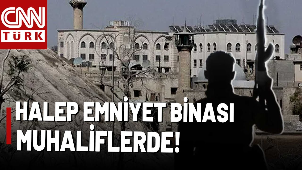 Muhalifler Halep'te Emniyet Binasını Ele Geçirdi! Halep Şehir Merkezinde Çatışma!