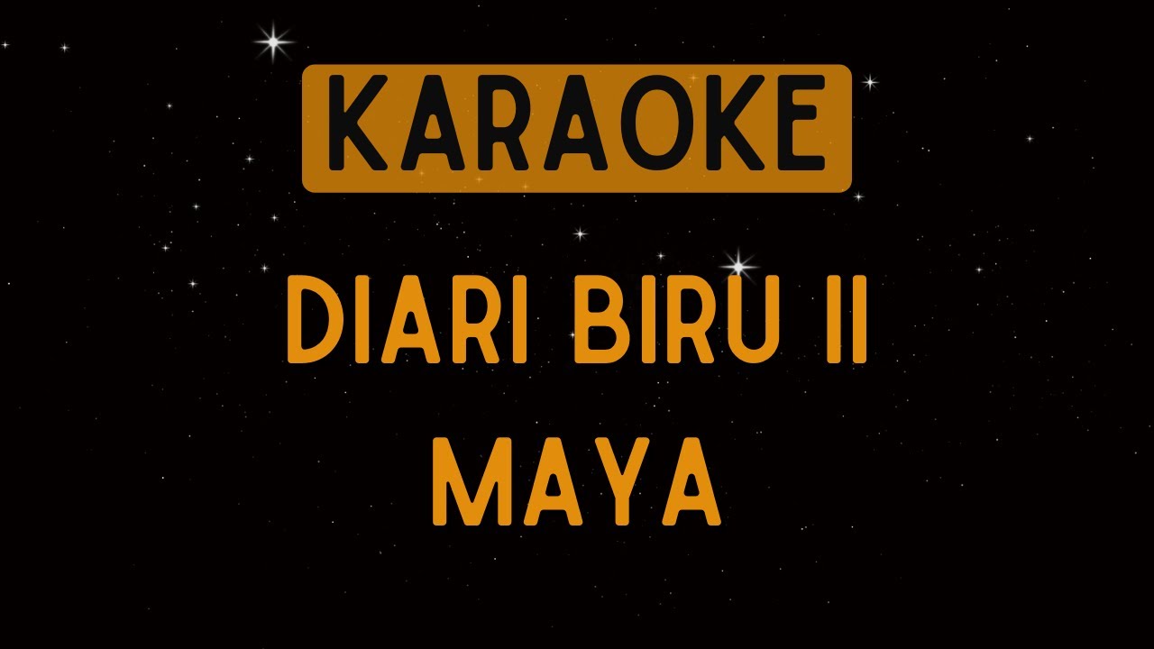 Maya - Diari Biru II [Karaoke]