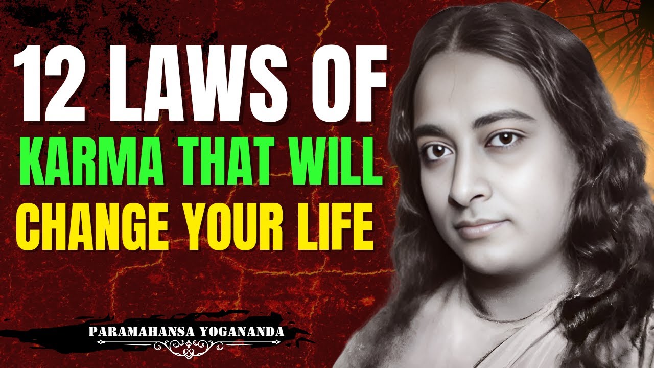 The 12 Laws Of Karma That Will Change Your Life | Paramahansa Yogananda