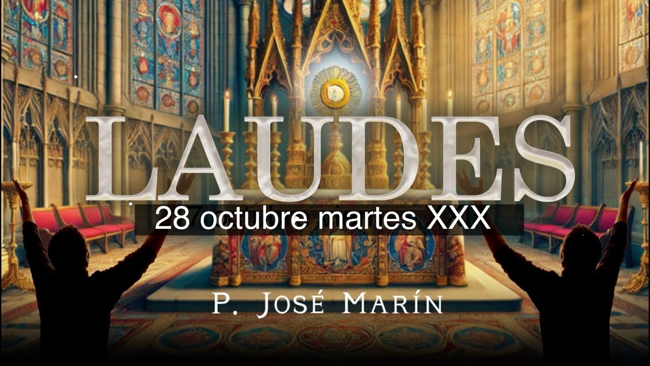 Laudes de Hoy 28 oct martes(2025)