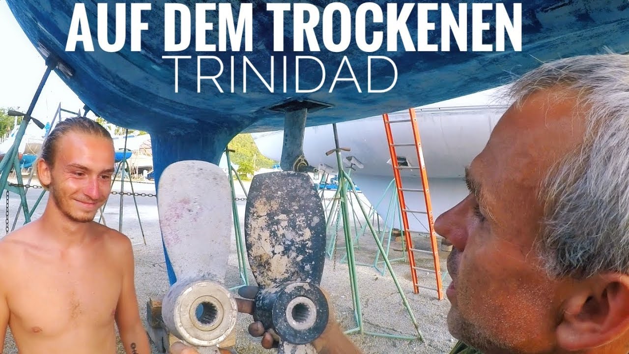 Karibik Segeln: Auf dem Trockenen in Trinidad - Arbeiten am Unterwasserschiff || Sailing 7seas #44