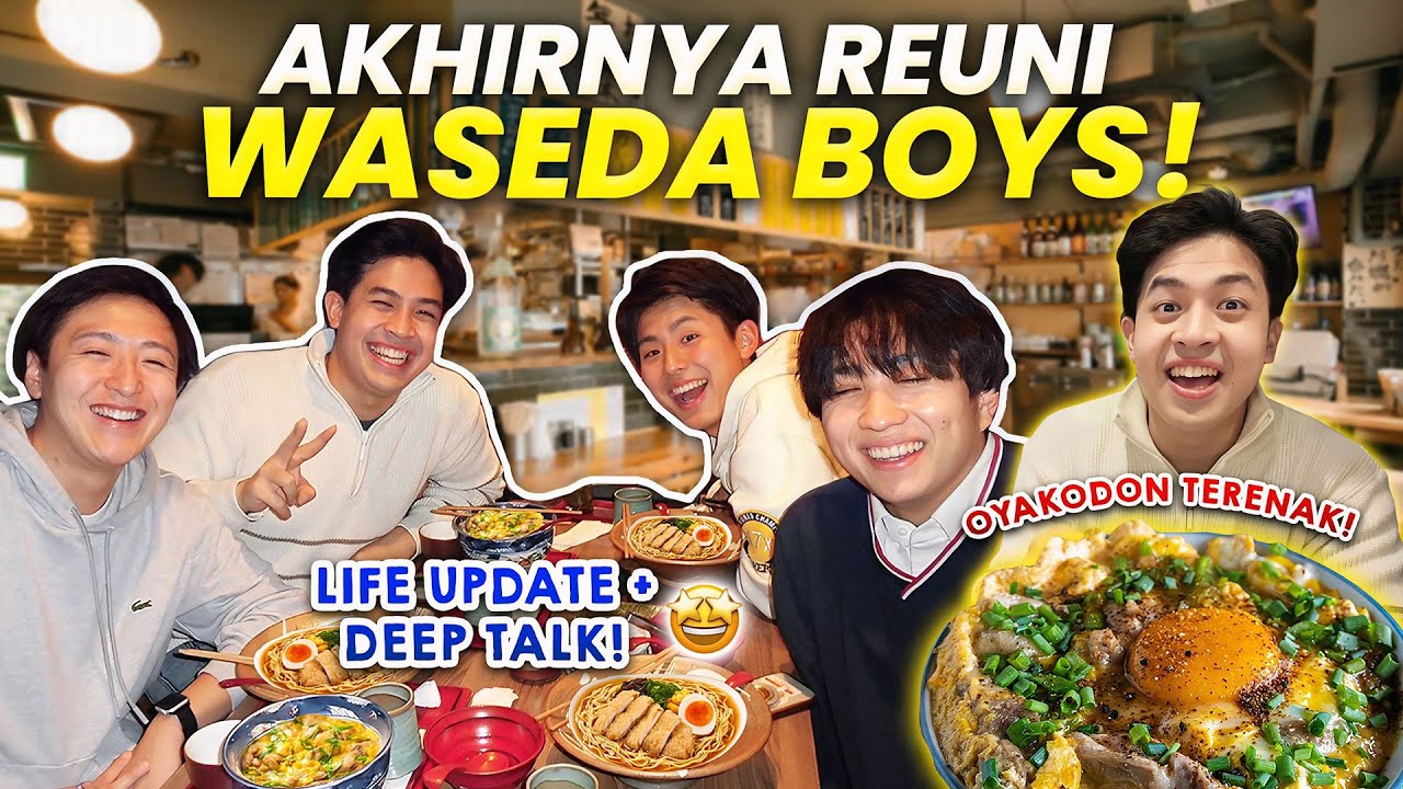 AKHIRNYA KE JEPANG LAGI & REUNI BARENG WASEDABOYS 🥹 MAKAN OYAKODON VIRAL!