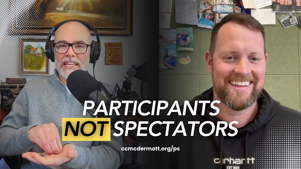 Participants, Not Spectators in the Kingdom of God