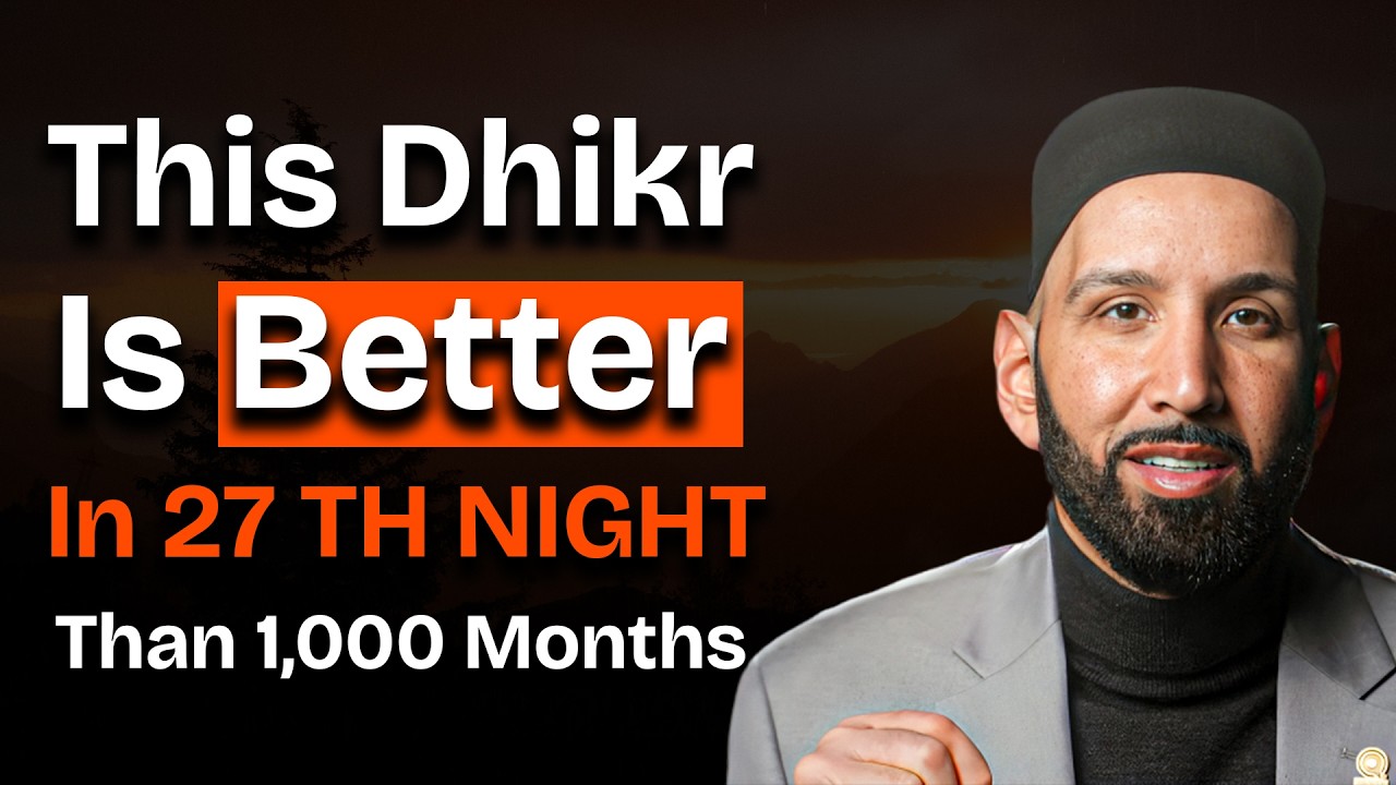 What is the Best Dhikr For Laylatul Qadr In 27th Night 2026?| Dr. Omar Suleiman