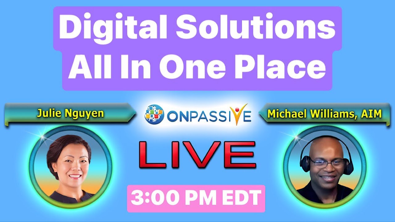 #ONPASSIVE LIVE 🔥🔥🔥WITH JULIE NGUYEN & MICHAEL WILLIAMS, AIM 💥💥💥💎💎💎#DigitalSolutions #AI