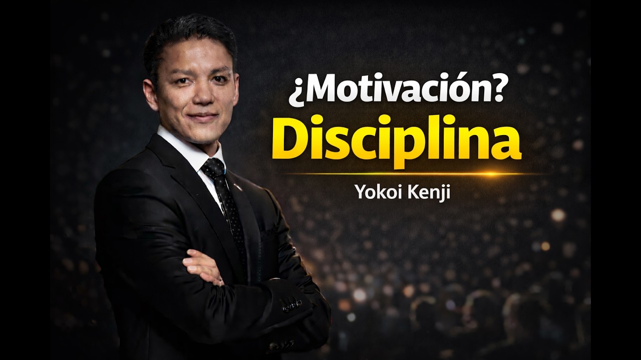 ¿Motivación? Disciplina | Yokoi Kenji