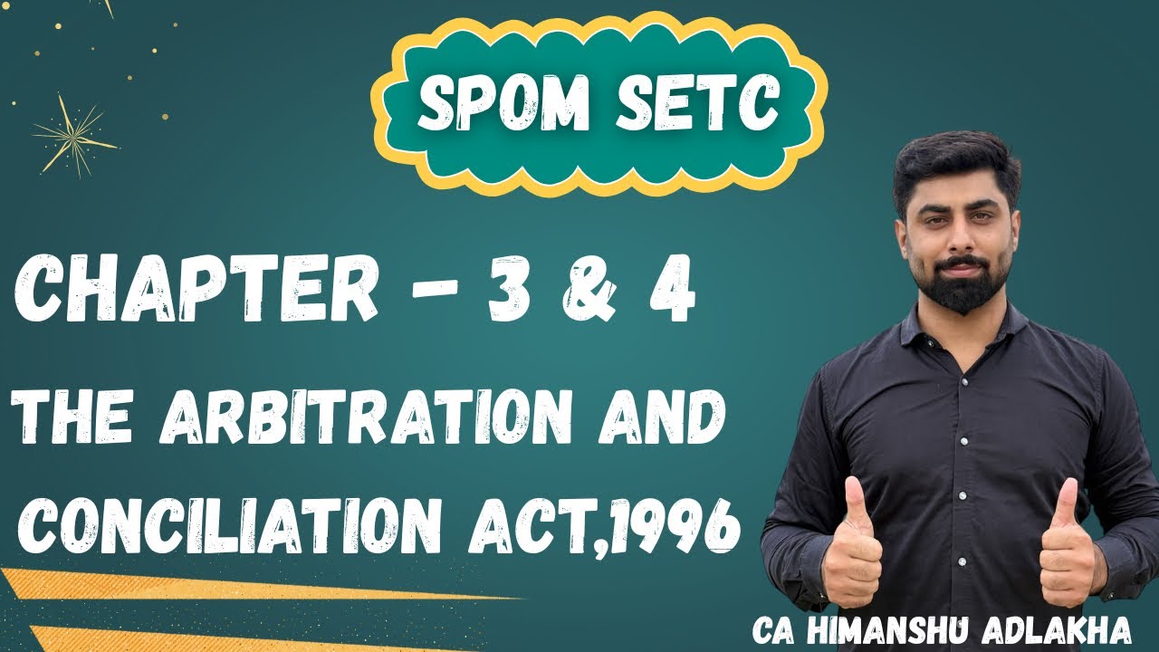 SPOM SET C | Arbitration and Conciliation Act, 1996 | Chapter 3 & 4 | CA Himanshu Adlakha