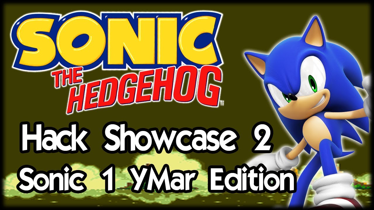 The Sonic Hack Showcase - Sonic 1 YMar Edition