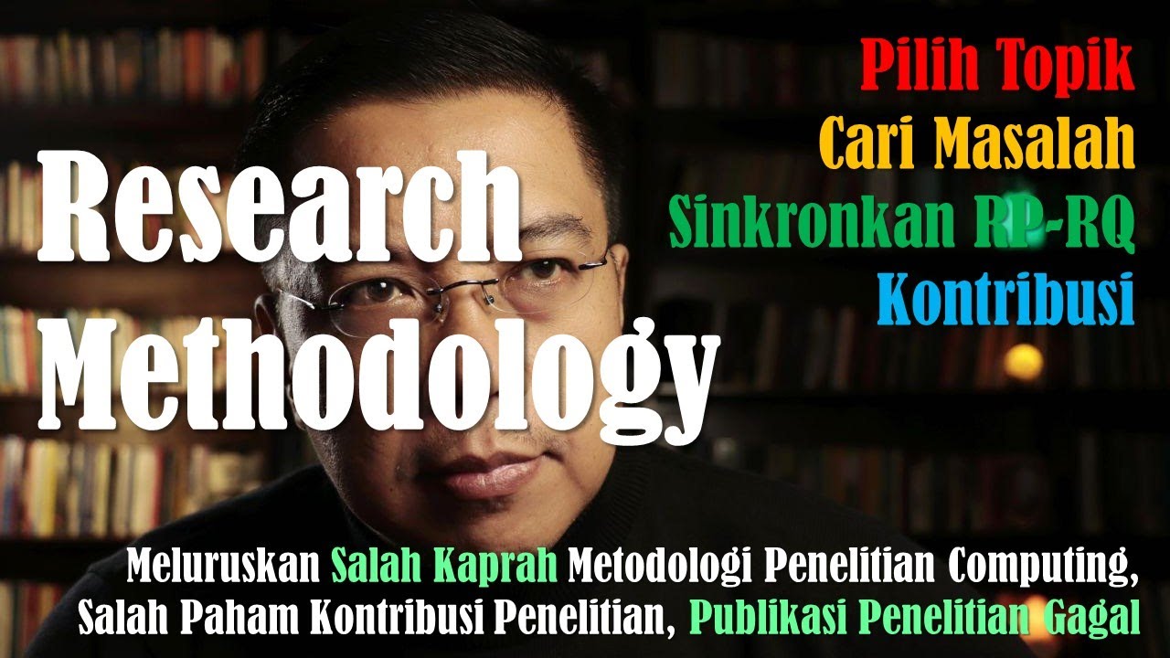 Research Methodology (Metodologi Penelitian): Memahami Salah Kaprah Praktek Penelitian Informatika