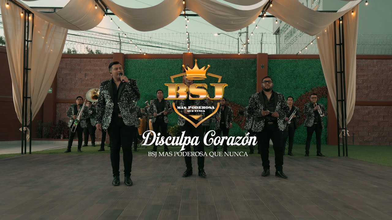 Disculpa Corazón - BSJ Más Poderosa Que Nunca